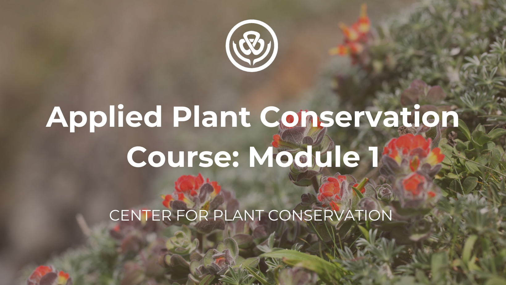 Applied Plant Conservation Course: Module 1